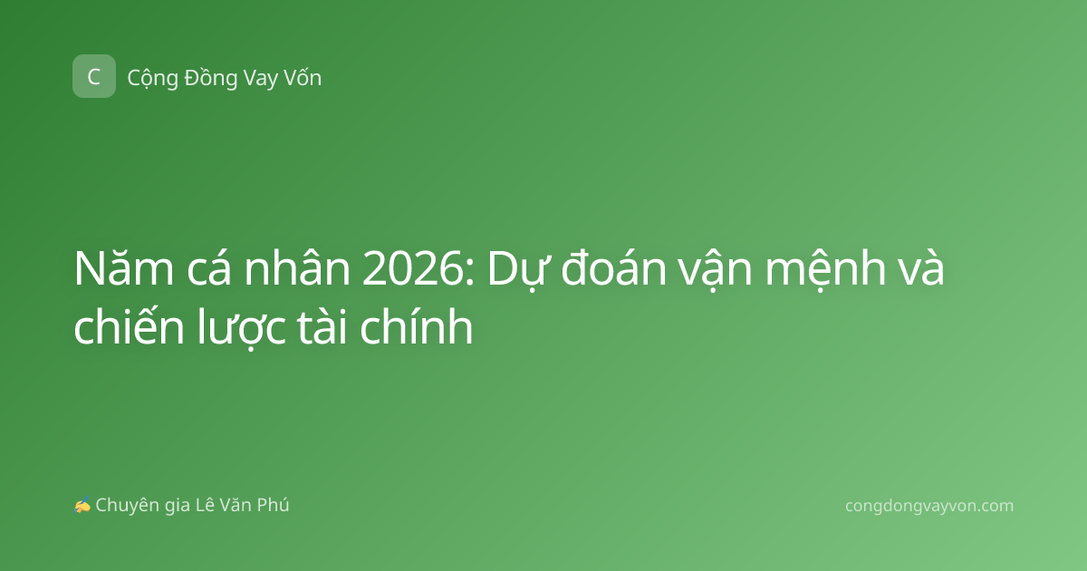 Năm cá nhân 2026: Dự đoán vận mệnh và chiến lược tài chính