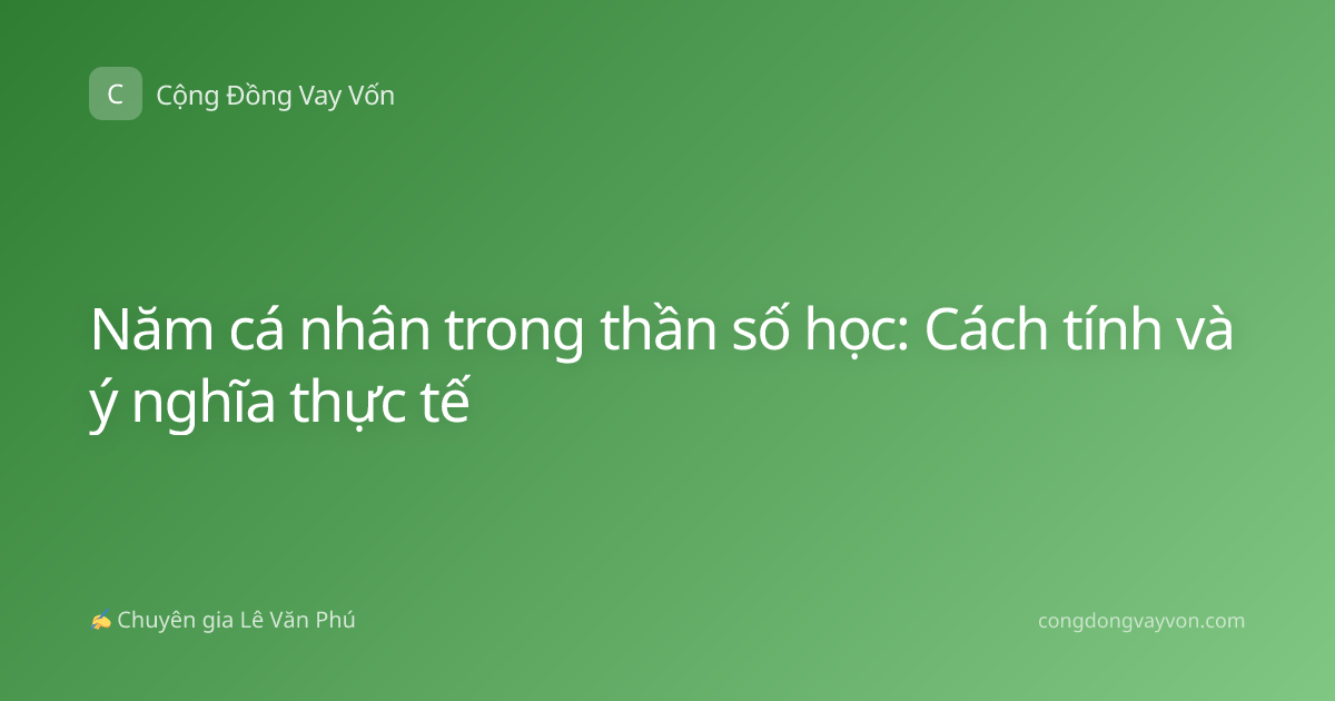 Năm cá nhân trong thần số học: Cách tính và ý nghĩa thực tế