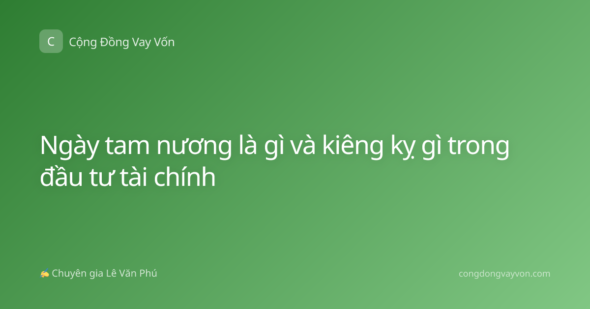 Ngày tam nương là gì và kiêng kỵ gì trong đầu tư tài chính