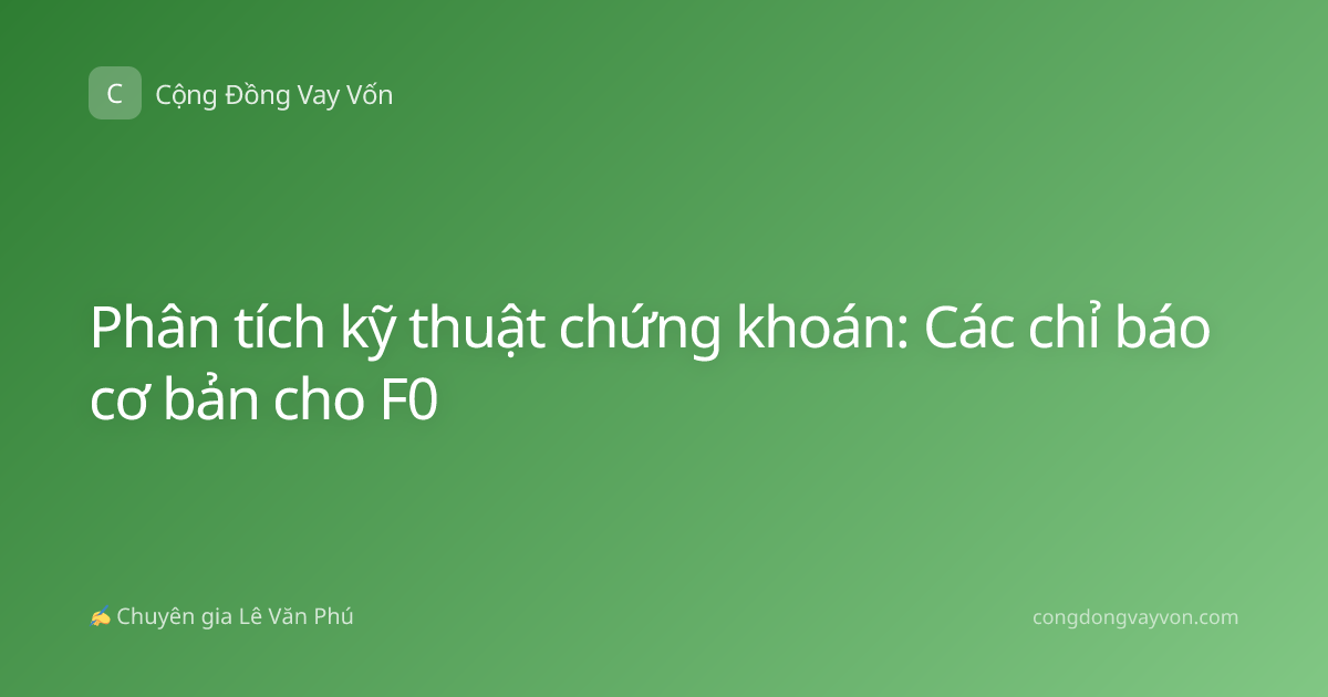 Phân tích kỹ thuật chứng khoán: Các chỉ báo cơ bản cho F0